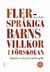 Flerspråkiga barns villkor i förskolan : lärande av och på ett andra språk