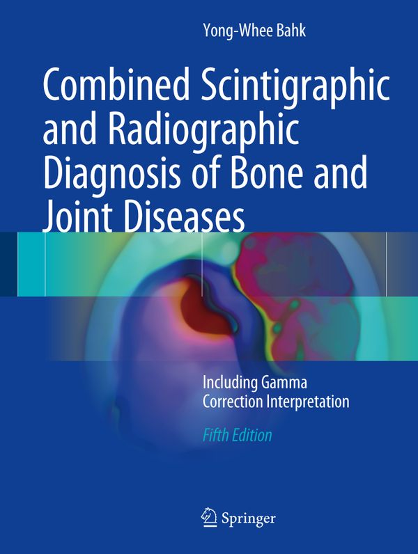 Combined Scintigraphic and Radiographic Diagnosis of Bone and Joint Diseases | 5:e upplagan