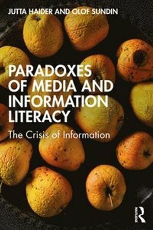 Paradoxes of Media and Information Literacy : the crisis of information | 1:a upplagan