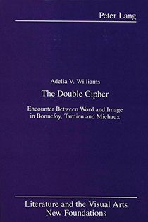 Double cipher - encounter between word and image in bonnefoy, tardieu and m
