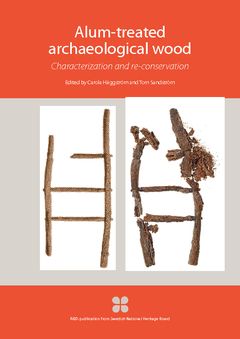 Alum-treated archaeological wood : characterization and re-conservation | 0:e upplagan
