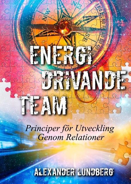 Energidrivande team : principer för utveckling genom relationer | 1:a upplagan