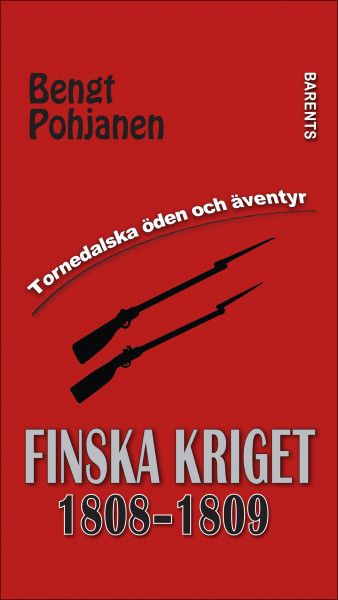 Finska kriget 1808-1809 - Bengt Pohjanen - Upplaga 2