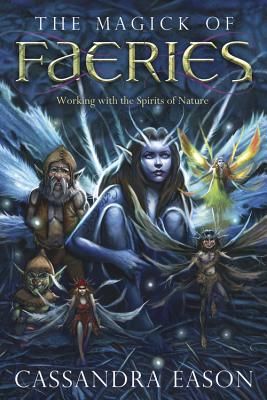 The Magick of Faeries: Working with the Spirits of Nature | 0:e upplagan