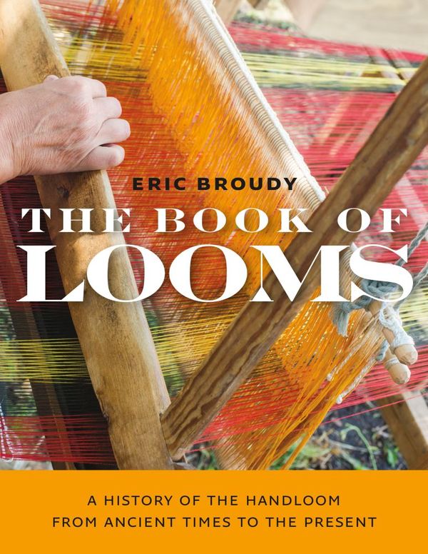 The Book of Looms – A History of the Handloom from Ancient Times to the Present | 0:e upplagan