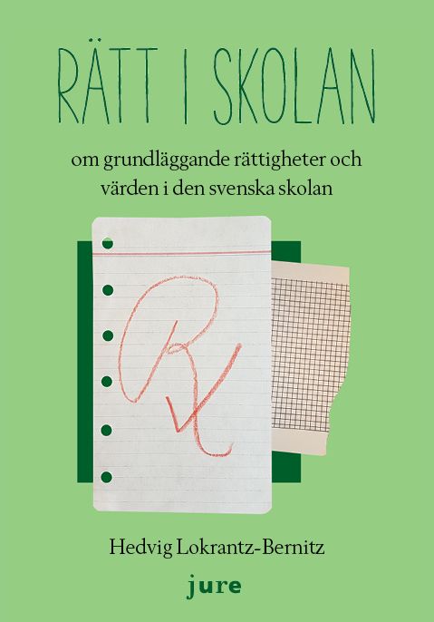 Rätt i skolan – om grundläggande rättigheter och värden i den svenska skolan | 0:e upplagan
