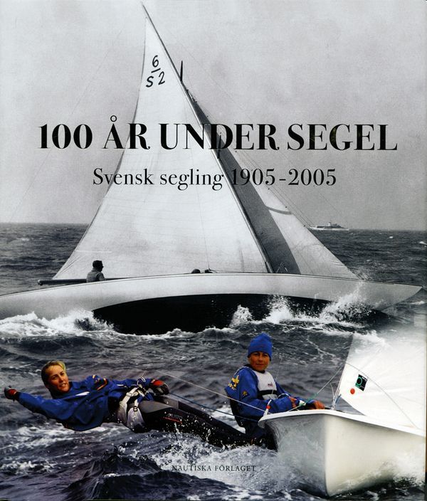 100 år under segel : Svensk segling 1905-2005 | 0:e upplagan