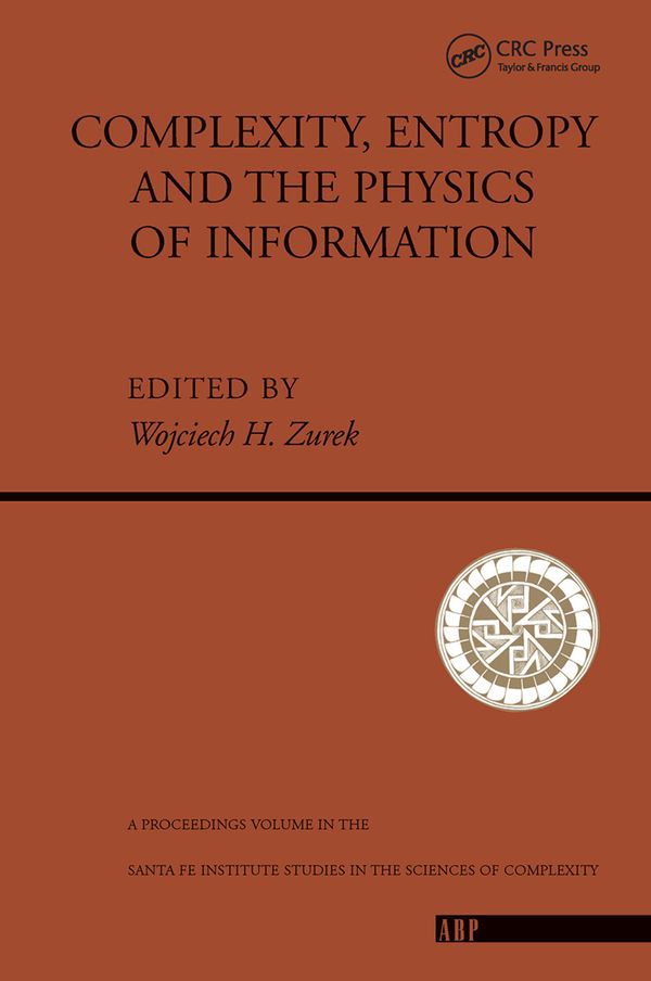 Complexity, Entropy And The Physics Of Information | 1:a upplagan