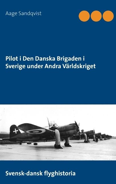 Pilot i Den Danska brigaden i Sverige under andra världskriget | 1:a upplagan