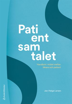 Patientsamtalet - Handbok i mötet mellan läkare och patient |  2:e upplagan