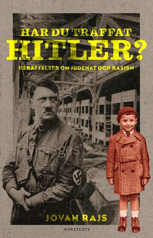 Har du träffat Hitler? : berättelser om judehat och rasism | 1:a upplagan