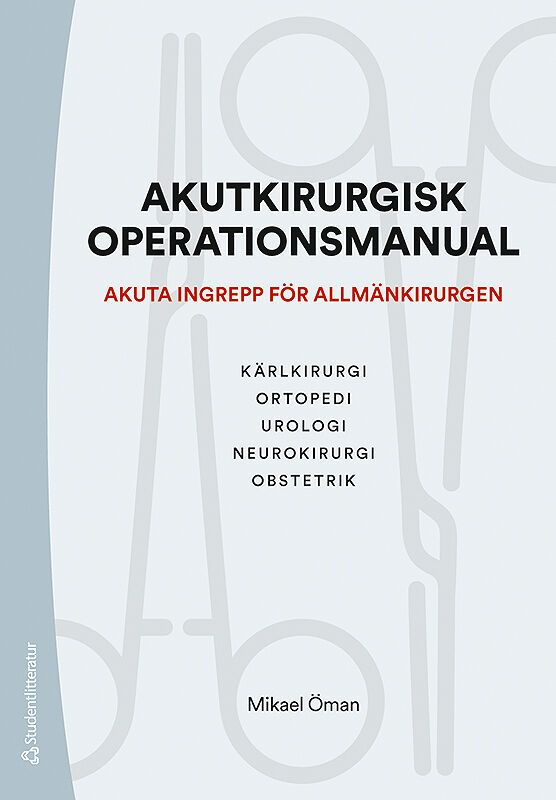 Akutkirurgisk operationsmanual - Akuta ingrepp för allmänkirurgen | 1:a upplagan