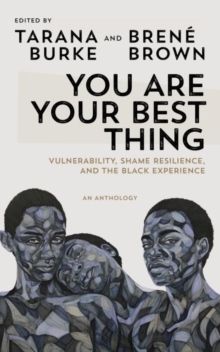 You Are Your Best Thing - Vulnerability, Shame Resilience and the Black Exp | 0:e upplagan