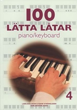 100 lätta låtar piano/keyboard 4 | 1:a upplagan