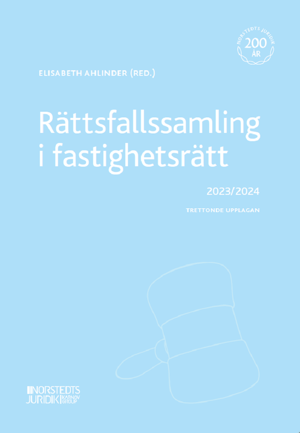 Rättsfallssamling i fastighetsrätt : 2023/2024 | 13:e upplagan