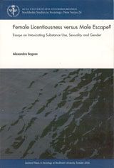 Female licentiousness versus male escape? : essays on intoxicating substance use, sexuality and gender