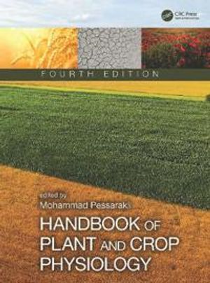 Handbook of Plant and Crop Physiology | 4:e upplagan