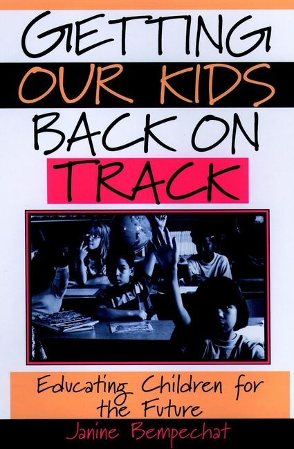 Getting Our Kids Back on Track: Educating Children for the Future | 1:a upplagan