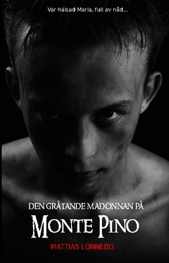 Den gråtande madonnan på Monte Pino | 0:e upplagan