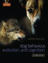 Dog Behaviour, Evolution, and Cognition | 0:e upplagan