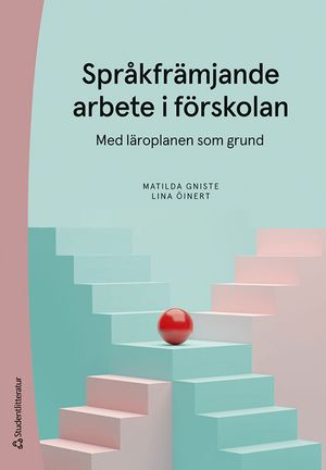 Språkfrämjande arbete i förskolan - Med läroplanen som grund | 1:a upplagan