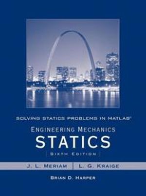 Solving Statics Problems in Matlab to Accompany Engineering Mechanics Statics 6th Ed | 1:a upplagan