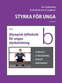 Styrka för unga - Del B : Olympisk lyftteknik för ungas styrketräning