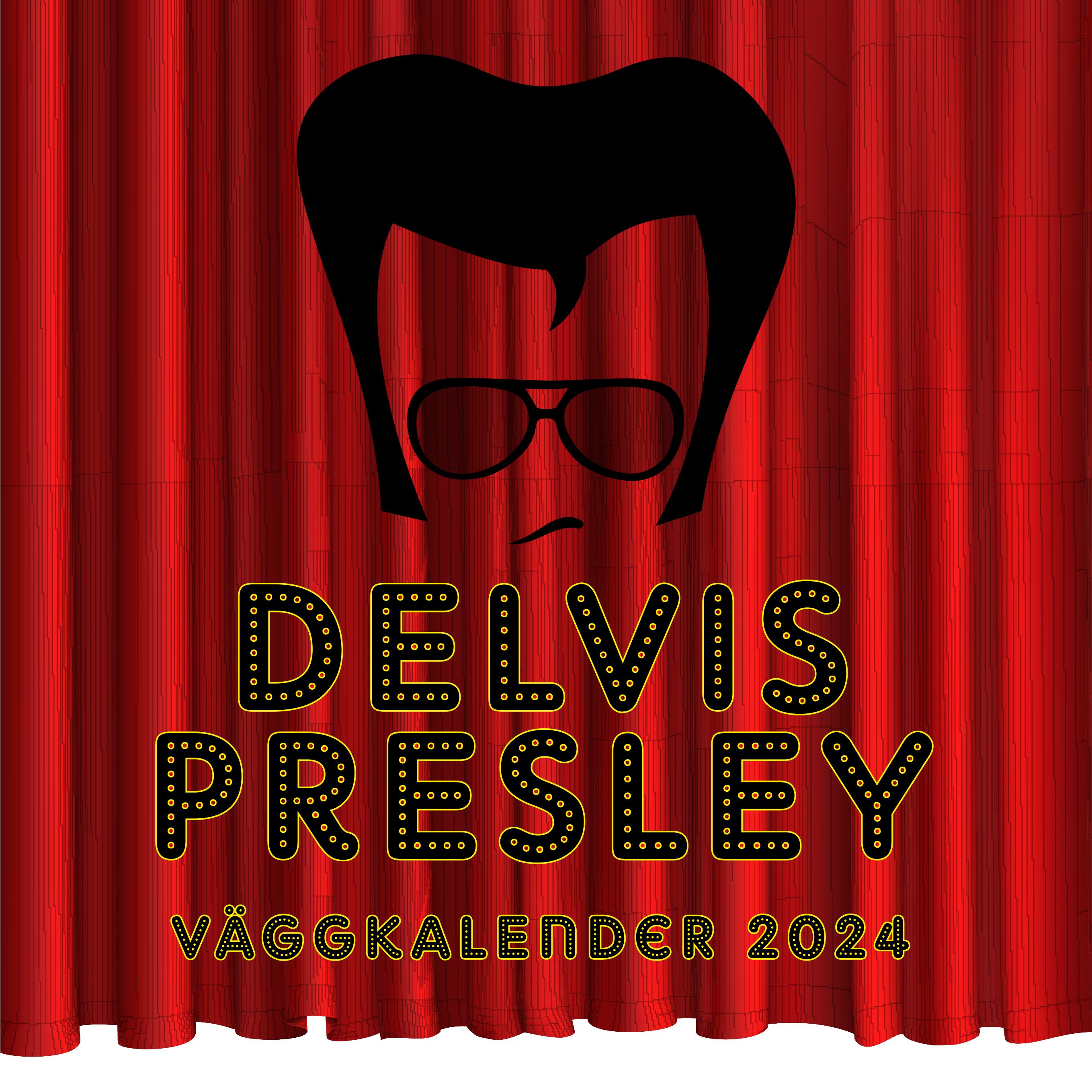 Delvis Presley - väggkalender 2024 - Upplaga 1
