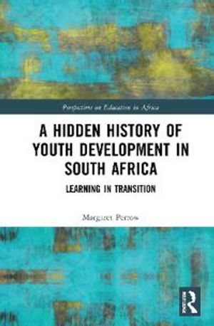 A Hidden History of Youth Development in South Africa | 1:a upplagan