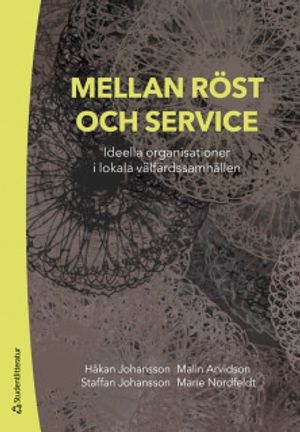 Mellan röst och service - Ideella organisationer i lokala välfärdssamhällen | 1:a upplagan