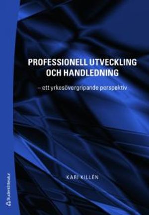 Professionell utveckling och handledning : ett yrkesövergripande perspektiv | 1:a upplagan