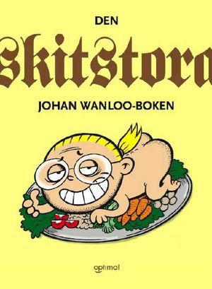 Den skitstora Johan Wanloo-boken | 1:a upplagan