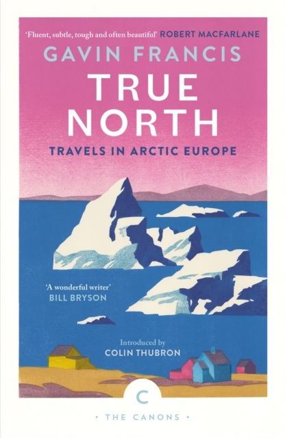 True North: Travels in Arctic Europe | 0:e upplagan