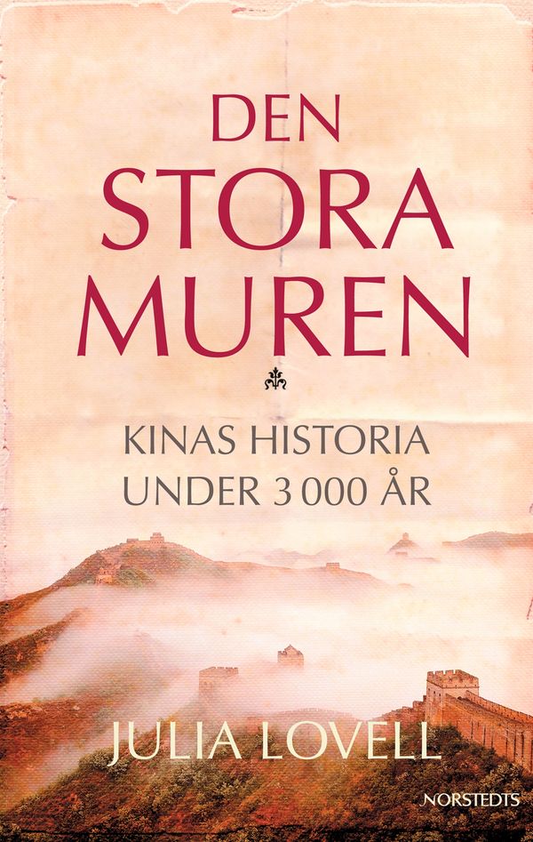 Den stora muren : Kinas historia under 3000 år | 1:a upplagan