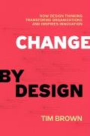 Change by Design - Tim Brown