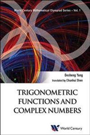 Trigonometric Functions And Complex Numbers: In Mathematical Olympiad And Competitions