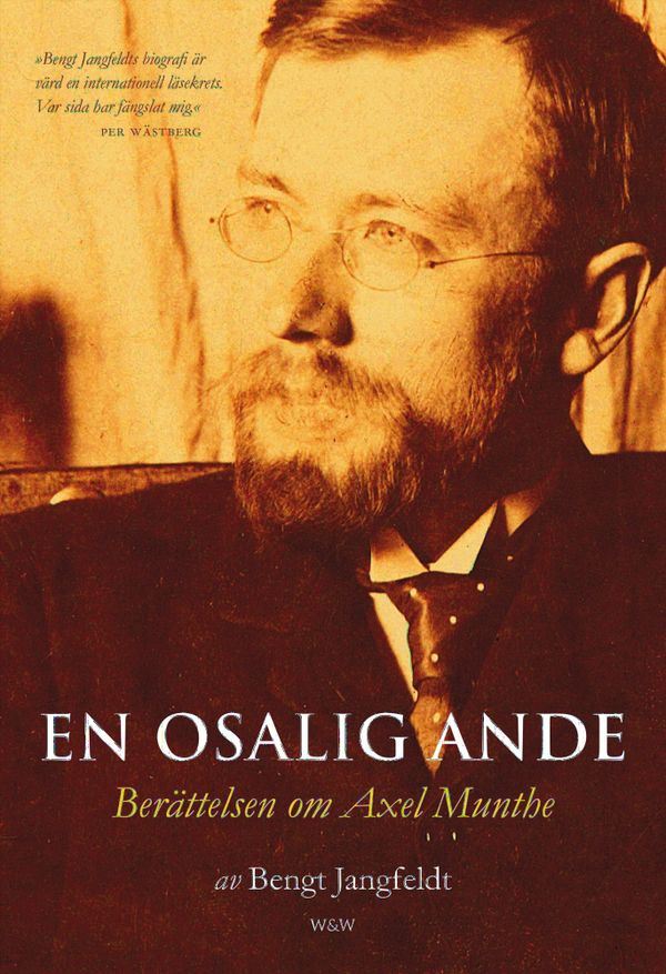 En osalig ande : berättelsen om Axel Munthe | 0:e upplagan