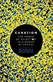 Curation - the power of selection in a world of excess