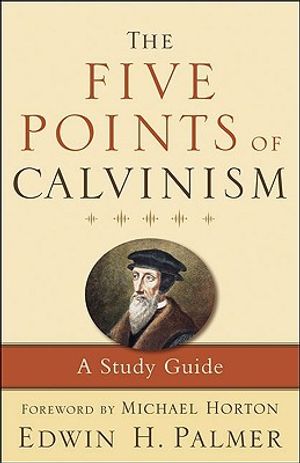 The Five Points of Calvinism | 3:e upplagan