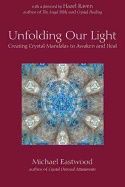 Unfolding Our Light : Creating Crystal Mandalas to Awaken and Heal