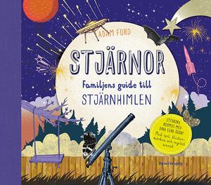 Stjärnor : familjens guide till stjärnhimlen | 1:a upplagan