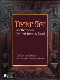 Tramp Art, Another Notch : Folk Art from the Heart