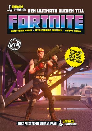 Game Warrior - Guide och tips till alla nya spel! Fortnite