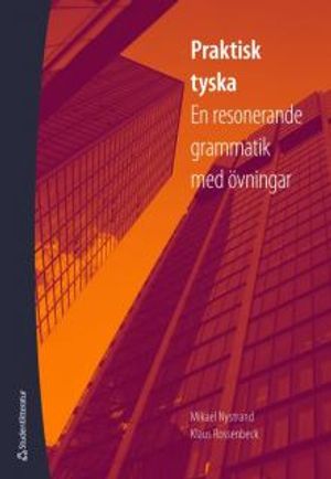 Praktisk tyska - En resonerande grammatik med övningar | 1:a upplagan