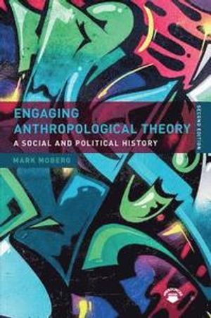 Engaging Anthropological Theory |  2:e upplagan