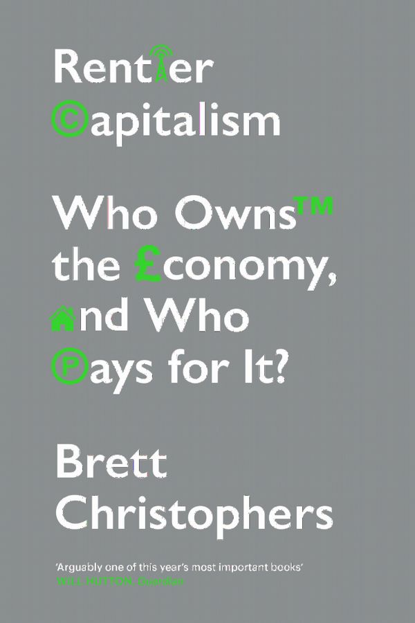 Rentier capitalism : who owns the economy, and who pays for it? | 1:a upplagan