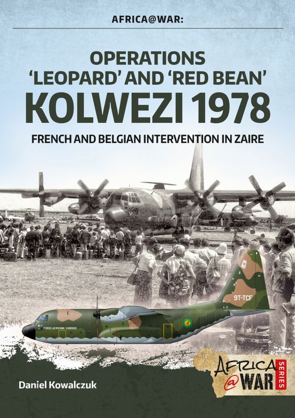 Operations ‘Leopard’ and ‘Red Bean’ Kolwezi 1978 | 0:e upplagan