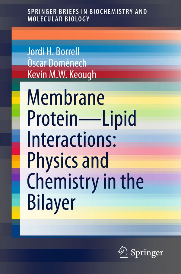 Membrane Protein – Lipid Interactions: Physics and Chemistry in the Bilayer | 1:a upplagan