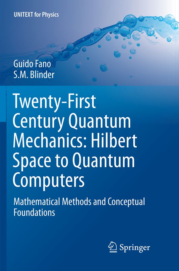 Twenty-First Century Quantum Mechanics: Hilbert Space to Quantum Computers | 1:a upplagan