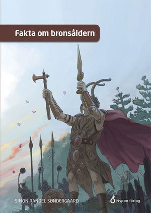 Fakta om bronsåldern | 1:a upplagan